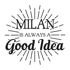 Wall Mural - Milan is always a Good Idea. Square frame banner. Vector illustration.