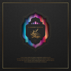 Wall Mural - Ramadan kareem background with a modern colorful texture. Ramadan kareem with Arabic calligraphy and modern mosque. Islamic black background with empty space for your text.