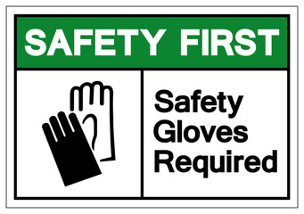 Wall Mural - Safety First Safety Gloves Required Symbol Sign, Vector Illustration, Isolate On White Background Label. EPS10