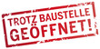 © guukaa - roter stempel trotz baustelle geöffnet