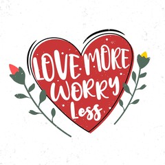 Love more worry less