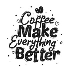 Wall Mural - Coffee make everything better