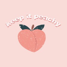 Keep It Peachy Inspirational Card With Peach, Grunge Effect And Lettering. Peachy Retro Print Or Card. Inspirational Vector Design Template.