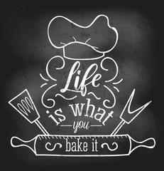 Life is what you bake it inspirational retro card with grunge and chalk effect. Motivational quote with kitchen supplies. Summer chalkboard design with ice cream. Vector chalkboard illustration