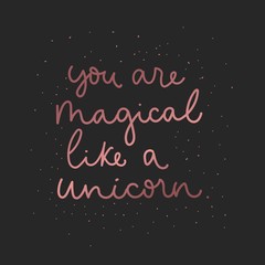Wall Mural - You are magical like a unicorn inspirational card with pink gold lettering and shining stars. Magical card with unicorn quote. Vector illustration