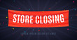 Store closing banner sign. Sale red flag isolated with text store closing, poster frame clearance offer