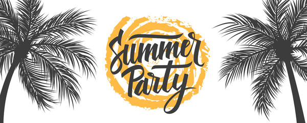 Wall Mural - Summer Party banner. Summertime party tropical background with hand drawn lettering Summer Party, brush stroke sun and palm trees. Vector illustration.