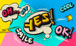 Yes pop art cloud bubble. Smile, cool, ok, oh, hey funny speech bubble. Trendy Colorful retro vintage comic background in pop art retro comic style. Illustration easy editable for Your design. 