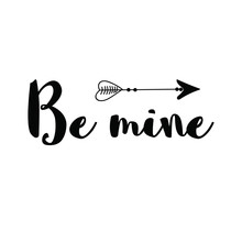 Be Mine. Calligraphy Saying For Print. Vector Quote 