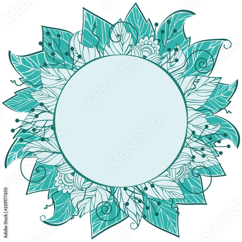 Round frame of leaves and flowers. Can be used as a background for wedding in...