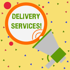 Conceptual hand writing showing Delivery Services. Concept meaning the transport of items between two or more parties Speaking Trumpet Round Stroked Speech Balloon Announcement