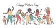 Happy Mother's Day! Hand drawn group of mothers and their children, dancing happily together for mother's day