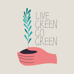unique hand drawn lettering quote with a phrase live green go green. vector flat illustration