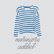 Blue striped longsleeve t-shirt and handlettered phrase mariniere addict.