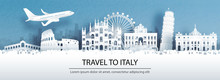 Travel Advertising With Travel To Italy Concept With Panorama View Of City Skyline And World Famous Landmarks In Paper Cut Style Vector Illustration.