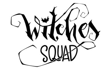 Wall Mural - Witches Squad quote. Modern hand drawn script style lettering phrase. Logo, print, poster, card, t-short, invintation, smm isolated black design element.
