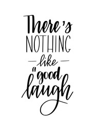 Wall Mural - There's nothing like a good laugh vector inspirational lettering poster design