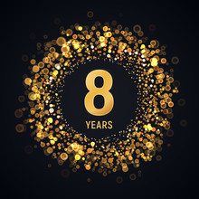 8 Th Years Anniversary Isolated Vector Design Element. Eight Birthday Logo With Blurred Light Effect On Dark Background