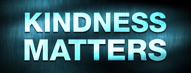 Canvas Print - Kindness Matters abstract blue banner background