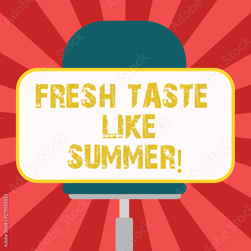 Conceptual Hand Writing Showing Fresh Taste Like Summer
