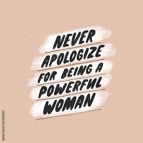 Fotografía Never apologize for being a powerful woman