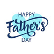 Happy Fathers Day greeting with hand written lettering