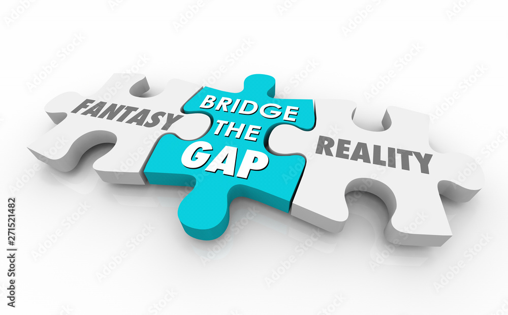 Fantasy Vs Reality Bridge Gap Puzzle Pieces Words 3d Illustration