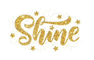 Shine. Gold glitter effect word on white background. Vector illustration with stars. Inspirational design for print on tee, card, banner, poster, hoody. Metallic style