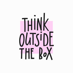 Wall Mural - Think outside the box quote lettering.