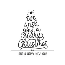 We Wish You A Merry Christmas And A Happy New Year Greeting Card With Lettering And Christmas Tree. Trendy Christmas And New Year Print For Greeting Cards, Posters, Textile Etc. Vector Illustration