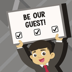Poster - Word writing text Be Our Guest. Business concept for You are welcome to stay with us Invitation Hospitality