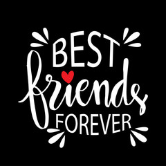 best friends forever. lettering motivation poster.