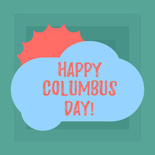 Conceptual Hand Writing Showing Happy Columbus Day. Business Photo Showcasing Holiday Commemorates Landing Of Christopher In Americas Sun Hiding Behind Blank Fluffy Color Cloud For Poster Ads