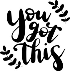 Wall Mural - You got this decoration for T-shirt