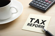 © christianchan - Tax Reform Concept On Sticky Note