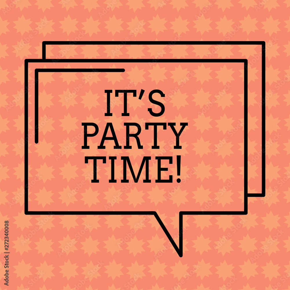Party Next Time Writing note showing It S Party Time. Business photo showcasing Right ...