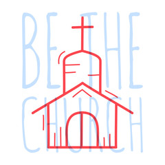 Sticker - Doodle church building. Religion Christian poster hand drawn icon with text be the church on white background