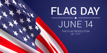 June 14th - Flag Day In The United States Of America. Vector Banner Design Template Featuring The American Flag And Text On A Dark Blue Background.	