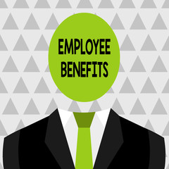 Text sign showing Employee Benefits. Business photo showcasing Indirect and noncash compensation paid to an employee Symbolic Drawing Emblematic Figure of Man Formal Suit Oval Faceless Head