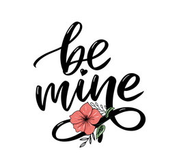 Wall Mural - Be mine and my love. Handwritten lettering. Modern design for print, poster, card, slogan