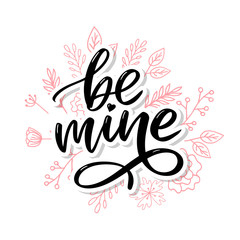 Sticker - Be mine and my love. Handwritten lettering. Modern design for print, poster, card, slogan