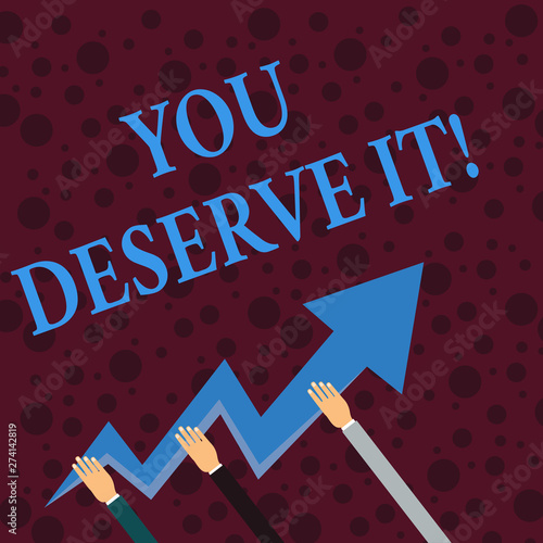Conceptual Hand Writing Showing You Deserve It Concept Meaning Should Have It Because Of Their Qualities Or Actions Hands Holding Zigzag Lightning Arrow Pointing And Going Up Stock Illustration Adobe Stock Conceptual Hand Writing Showing You Deserve It Concept Meaning Should Have It Because Of Their Qualities Or Actions Hands Holding Zigzag Lightning Arrow Pointing And Going Up Stock Illustration Adobe Stock