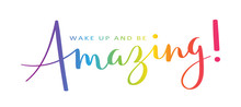 WAKE UP AND AMAZING! Rainbow Brush Calligraphy Banner