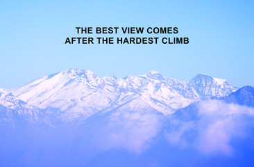 Inspirational motivation quote - The best view comes after the hardest climb on the Mountain of Annapurna Nepal background.