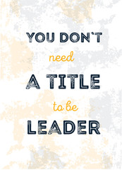 Wall Mural - Leadership Motivational wall art on yellow background. Inspirational poster, success concept. Lifestyle advice