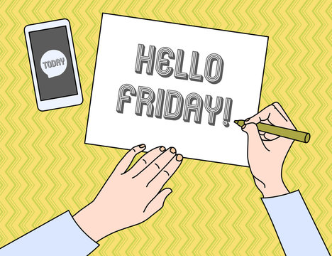 Writing note showing Hello Friday. Business concept for you say this for wishing and hoping another good lovely week