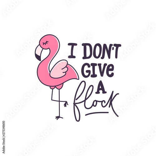 Cuadros en Lienzo I don't give a flock inspirational quote design with flamingo