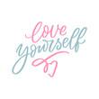 © HanifaErs - Love yourself lettering slogan for print, decor, card. Modern calligraphy love.