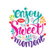 © Handini_Atmodiwiryo - Enjoy this sweet moment. Motivational quote.