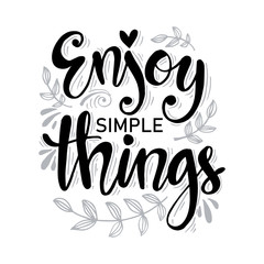 Enjoy simple things. Motivational quote. 